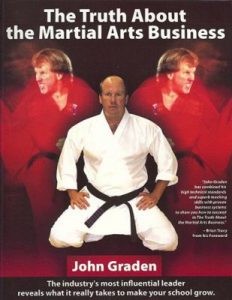 The Truth About the Martial Arts Business by John Graden