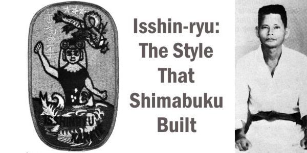 Isshin-ryu: The Style that Tatsuo Shimabuku Built