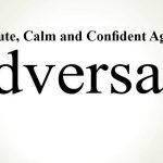 Stay Resolute, Calm and Confident Against Your Adversary