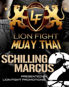 Lion Fight Muay Thai VI: Schilling vs. Marcus II,