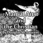 Martial Arts and the Christian Kindle Book