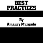 Best Practices by Amaury Murgado