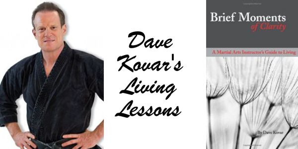 Dave Kovar's Living Lessons: Brief Moments of Clarity