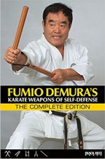 Fumio Demura's: Karate Weapons of Self-Defense: The Complete Edition