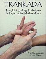 Trankada: The Joint Locking Techniques & Tapi-Tapi of Modern Arnis