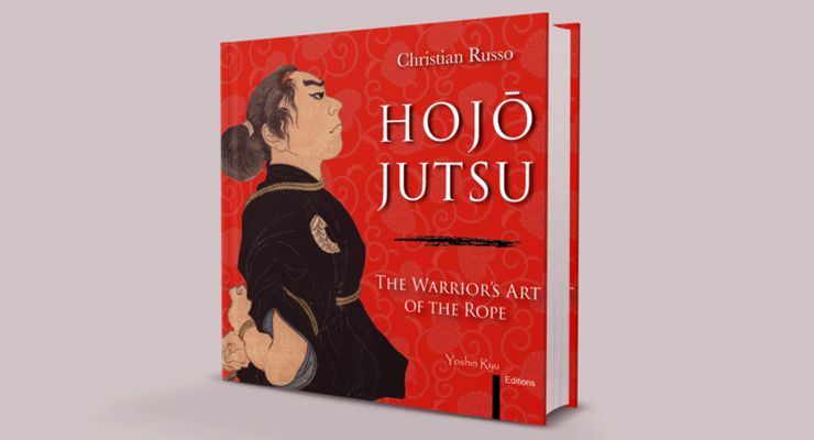 Hojojutsu: The Warrior's Art of the Rope by Christian Russo 