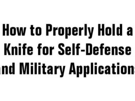 How to Properly Hold a Knife for Self-Defense and Military Applications