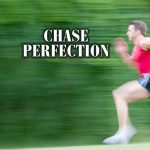 Chase Perfection in the Martial Arts