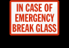 In case of emergency break glass