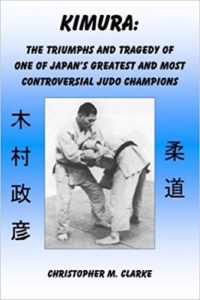 Kimura: The Triumphs and Tragedy of One of Judo's Greatest