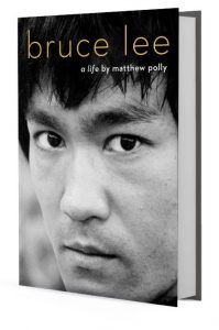 Bruce Lee: A Life by Matthew Polly