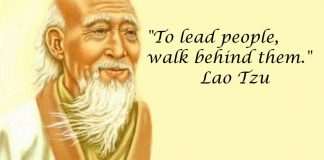 To lead people, walk behind them. Lao Tzu