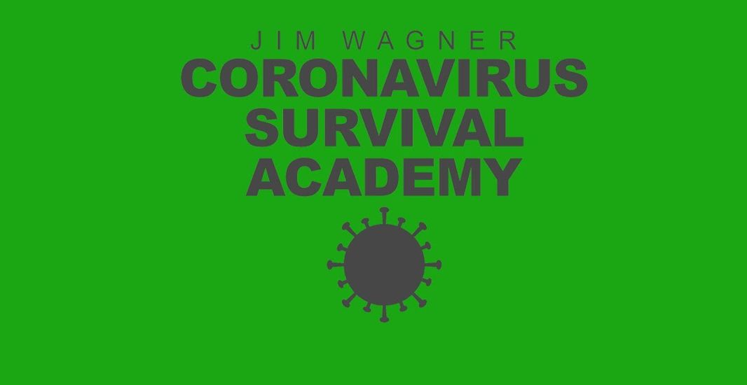 Jim Wagner Coronavirus Survival Academy